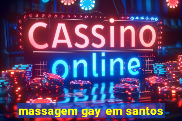 massagem gay em santos